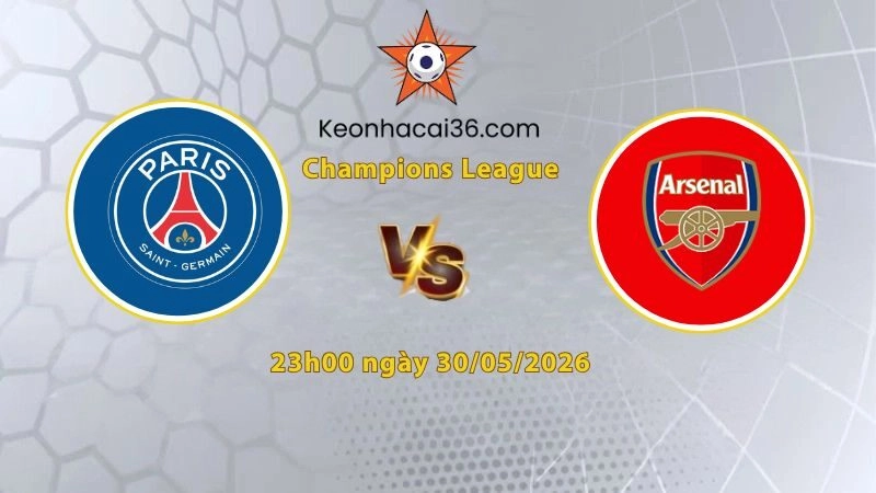 Soi kèo PSG vs Arsenal, 23h00 ngày 30/05: Bổn cũ soạn lại
